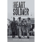 From the Heart of a Soldier: True Accounts from Those Who Served - Paperback