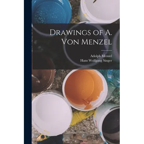 Drawings of A. von Menzel - Paperback