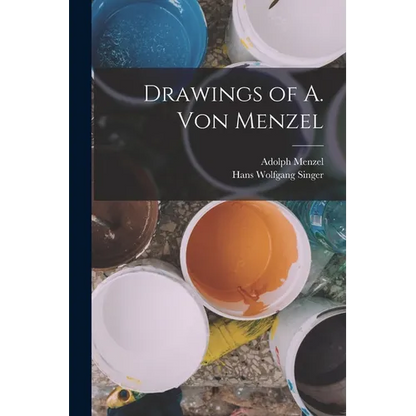 Drawings of A. von Menzel - Paperback