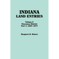 Indiana Land Entries. Volume 2: Vincennes District. Part 1: 1807-1877 - Paperback