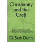 Christianity and the Craft: Essays, Interviews, and Testimonies on Freemasonry - Paperback