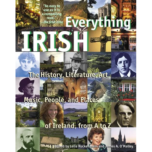 Everything Irish: The History, Literature, Art, Music, People, and Places of Ireland, from A to Z - Paperback