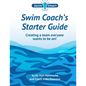 Swim Coach's Starter Guide: Creating a team everyone wants to be on! - Paperback