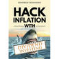 Hack Inflation with Dividend Investing: Profit from Inflation with a Powerful Dividend Investing Strategy that Generates Passive Income - Paperback