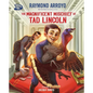 The Magnificent Mischief of Tad Lincoln - Hardcover