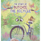 The Story of Butchie the Bicycle - Hardcover