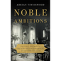Noble Ambitions: The Fall and Rise of the English Country House After World War II - Hardcover