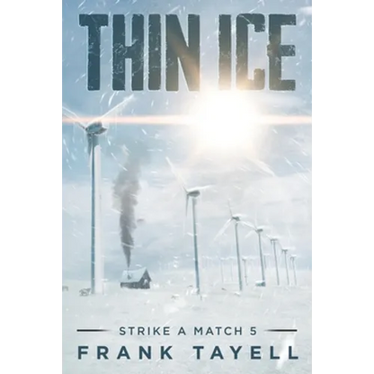 Strike a Match 5: Thin Ice: A Post-Apocalyptic Detective Novel - Paperback