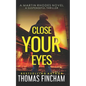 Close Your Eyes: A Private Investigator Mystery Series of Crime and Suspense - Paperback
