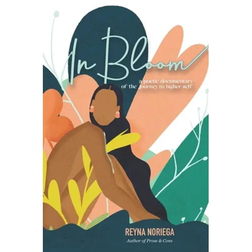 In Bloom: A Poetic Documentary Of The Journey to Higher Self - Paperback