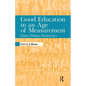 Good Education in an Age of Measurement: Ethics, Politics, Democracy - Paperback