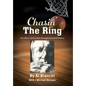 Chasin' The Ring: One Man's 70-Year Run Through Basketball History - Hardcover