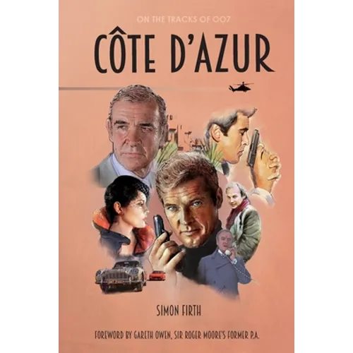 Côte d'Azur: Exploring the James Bond connections in the South of France - Paperback