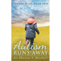 Autism Runs Away - Paperback