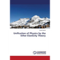 Unification of Physics by the Ether Elasticity Theory - Paperback