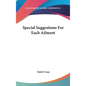 Special Suggestions For Each Ailment - Hardcover