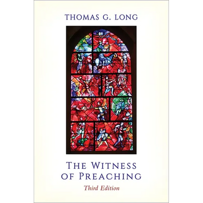 The Witness of Preaching, Third Edition - Paperback