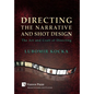 Directing the Narrative and Shot Design: The Art and Craft of Directing (Hardback, B&W) - Hardcover