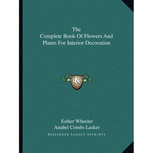 The Complete Book Of Flowers And Plants For Interior Decoration - Paperback