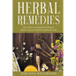 Herbal Remedies: Discover the Healing Power of Medicinal Plants for a Healthy Life - Paperback