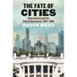 The Fate of Cities: Urban America and the Federal Government, 1945-2000 - Hardcover