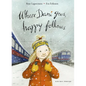 Where Dani Goes, Happy Follows - Hardcover