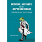 Medicine, Mistakes and the Reptilian Brain: The NewMind Response(TM) to better decisions - Paperback