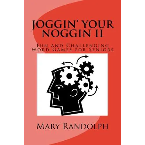 Joggin' Your Noggin II: Fun and Challenging Word Games for Seniors - Paperback