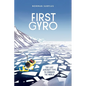 First Gyro: The last aircraft type to conquer the world - Paperback
