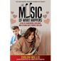The Music of What Happens: A Tale of Heartbreak, Resilience, and a Young Girl's Search For Love - Paperback