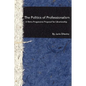 The Politics of Professionalism: A Retro-Progressive Proposal for Librarianship - Paperback