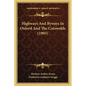 Highways And Byways In Oxford And The Cotswolds (1905) - Paperback