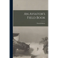 An Aviator's Field Book - Paperback