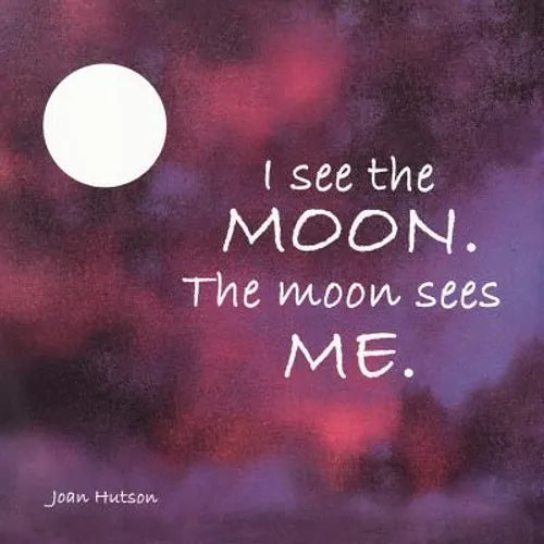 I See the Moon. The Moon Sees Me. - Paperback