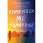 Remember Me Tomorrow - Paperback