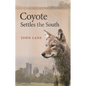 Coyote Settles the South - Hardcover