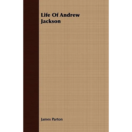 Life Of Andrew Jackson - Paperback
