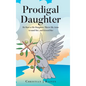 Prodigal Daughter: He Ran to His Daughter, Threw His Arms Around Her, and Kissed Her - Hardcover