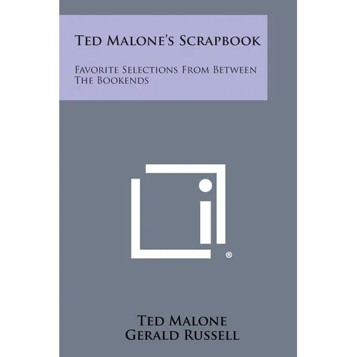 Ted Malone's Scrapbook: Favorite Selections from Between the Bookends - Paperback