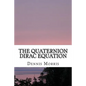 The Quaternion Dirac Equation - Paperback