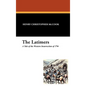 The Latimers: A Tale of the Western Insurrection of 1794 - Hardcover