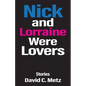 Nick and Lorraine Were Lovers: Stories - Paperback