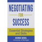 Negotiating for Success: Essential Strategies and Skills - Paperback