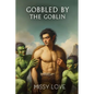 Gobbled by the Goblin - Paperback