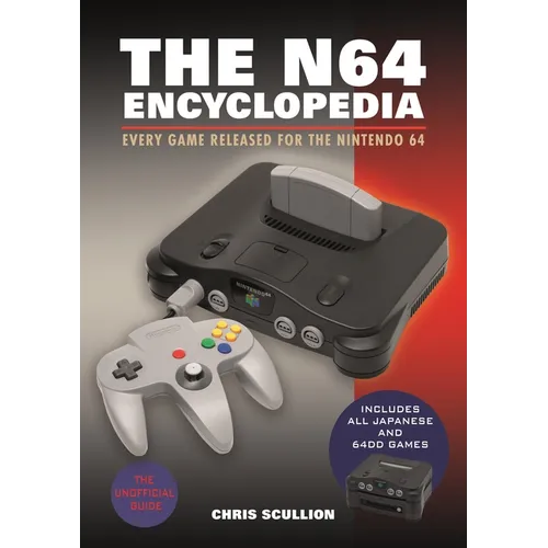 The N64 Encyclopedia: Every Game Released for the Nintendo 64 - Paperback