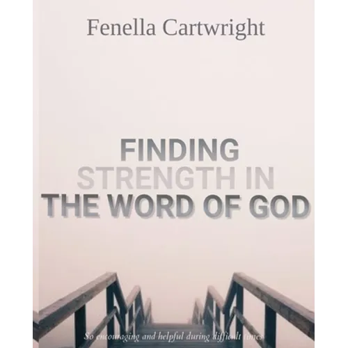Finding Strength In The Word Of God: Walking with God through pain and Suffering, Spiritual Gifts for Women Or Men, Gifts for People With Depression, - Paperback