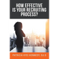How Effective Is Your Recruiting Process? - Paperback