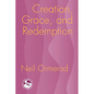 Creation, Grace, and Redemption - Paperback