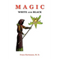 Magic White and Black - Paperback
