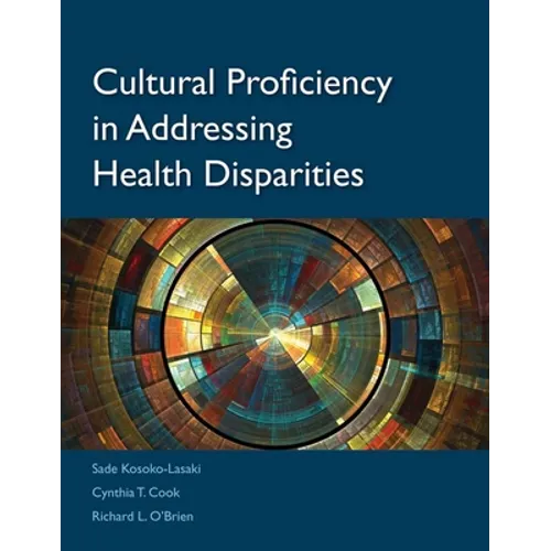 Cultural Proficiency in Addressing Health Disparities - Paperback